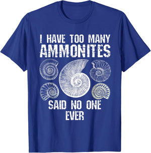 Too Many Ammonites Fossil Collector Fossil Hunting Funny T-Shirt - T-Shirt | Royal