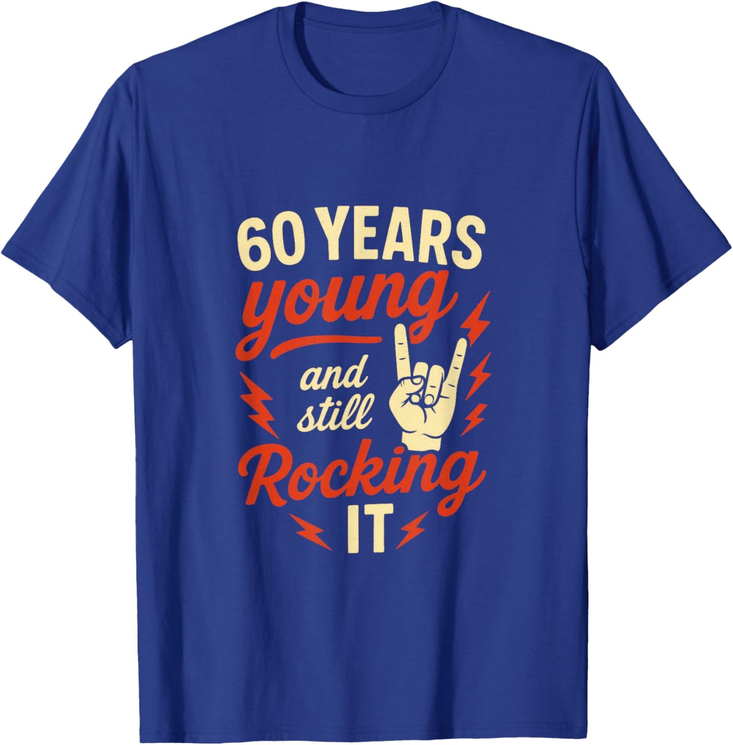 60 Years Young and Still Rocking It T-Shirt - T-Shirt | Royal