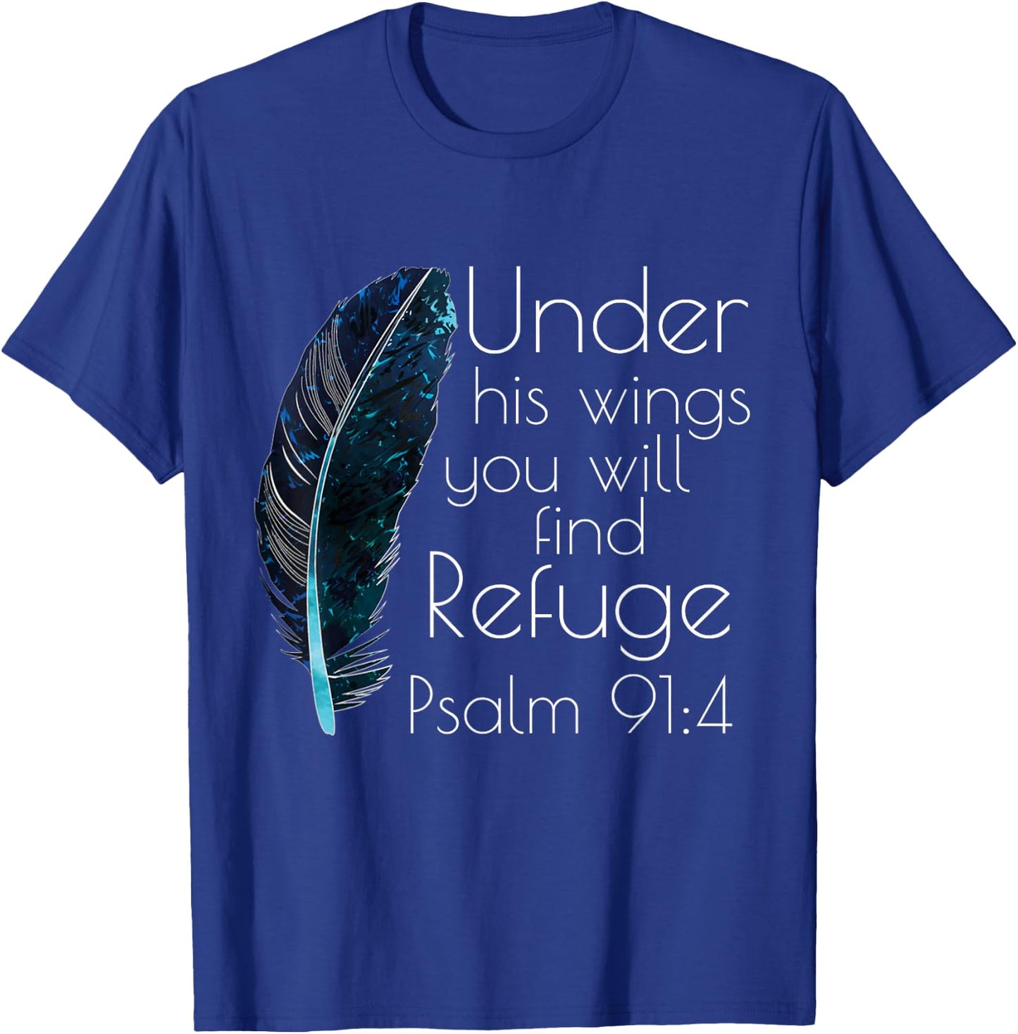 Christian Under His Wings You Will Find Refuge Bible Verse T-Shirt - T-Shirt | Royal