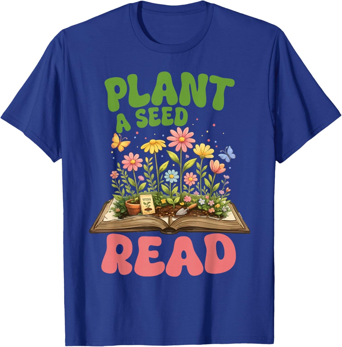 Plant A Seed Read Summer Reading 2026 Teacher Librarian Book T-Shirt - T-Shirt | Royal