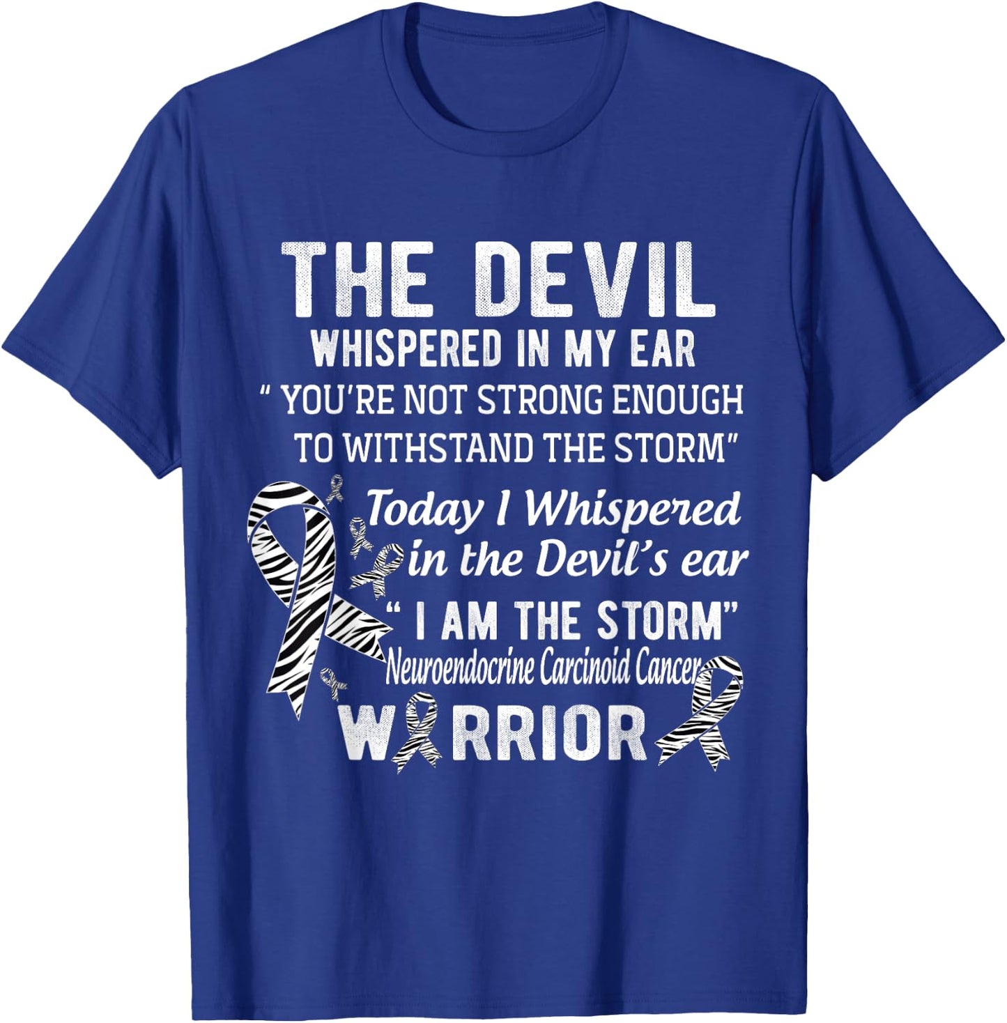 Neuroendocrine Carcinoid Cancer Warrior T-Shirt - T-Shirt | Royal