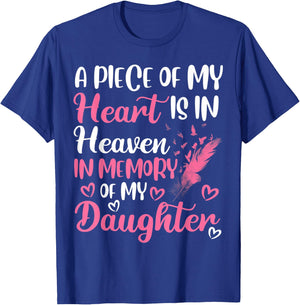 A piece of my heart is in heaven in memory of my daughter T-Shirt - T-Shirt | Royal