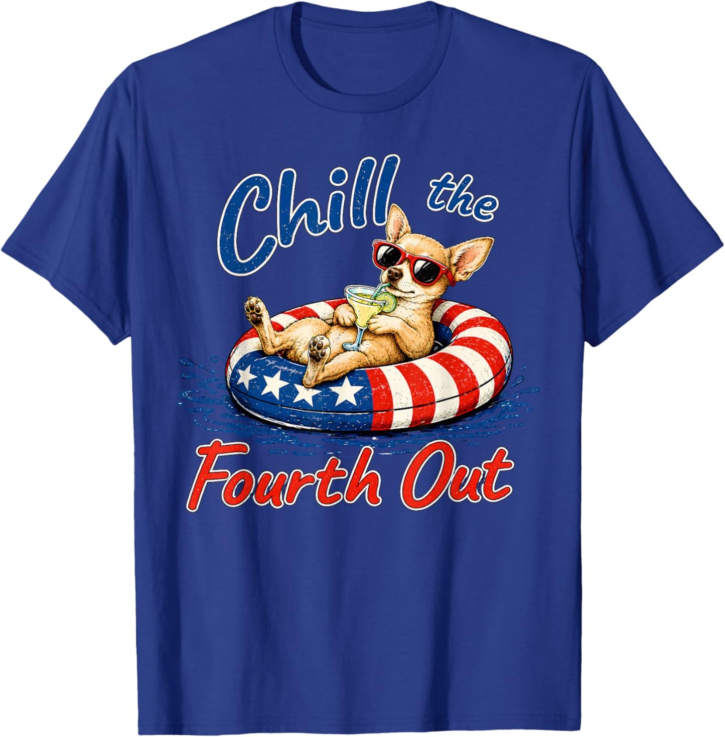 Chill The Fourth Out Funny Chihuahua Dog Lover T-Shirt - T-Shirt | Royal