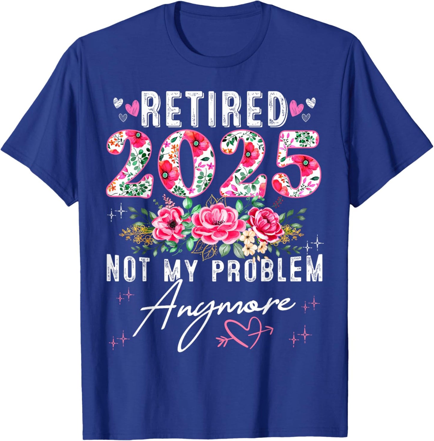 Retired 2025 Funny Retirement Gifts 2025 Floral T-Shirt - T-Shirt | Royal