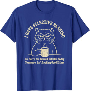 Funny Cat I Have Selective Hearing T-Shirt - T-Shirt | Royal
