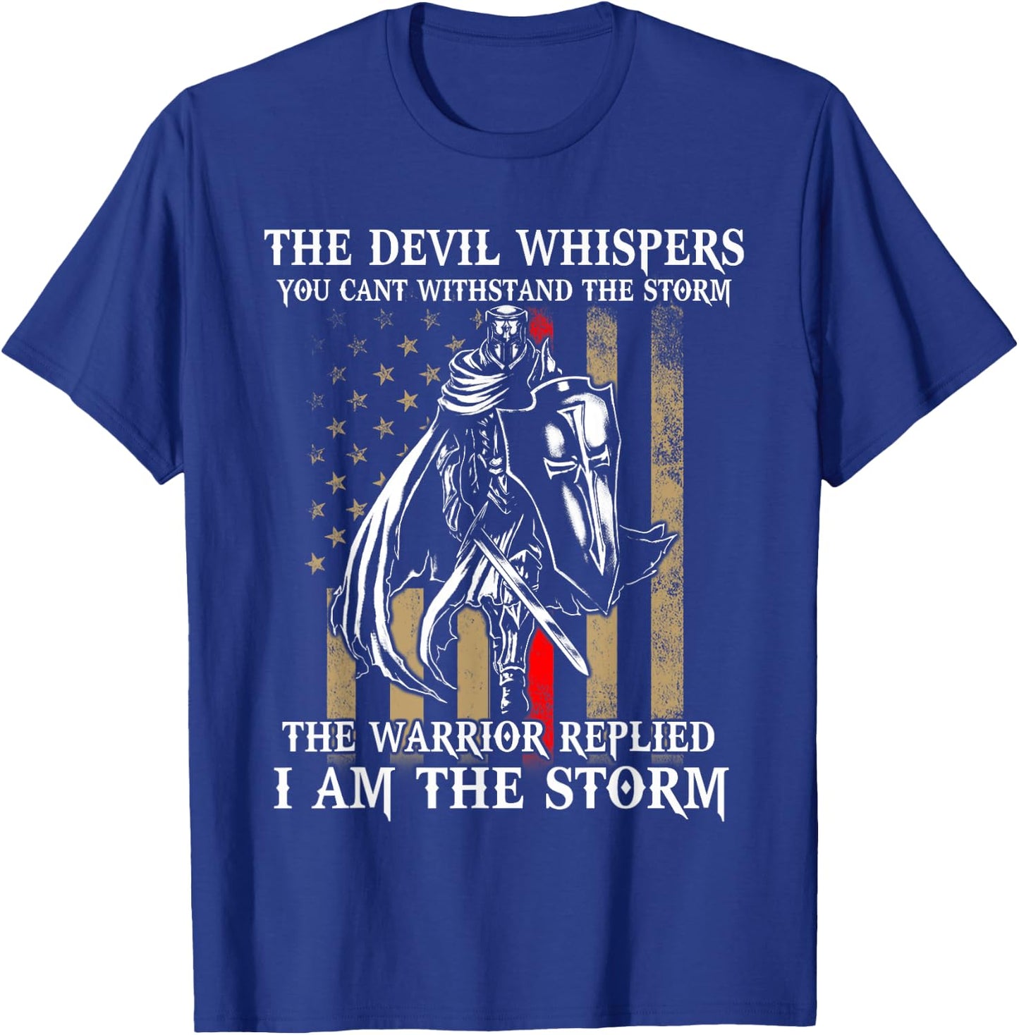 I Am The Storm Shirt Devil Whispersl Knight Templar US Flag T-Shirt - T-Shirt | Royal