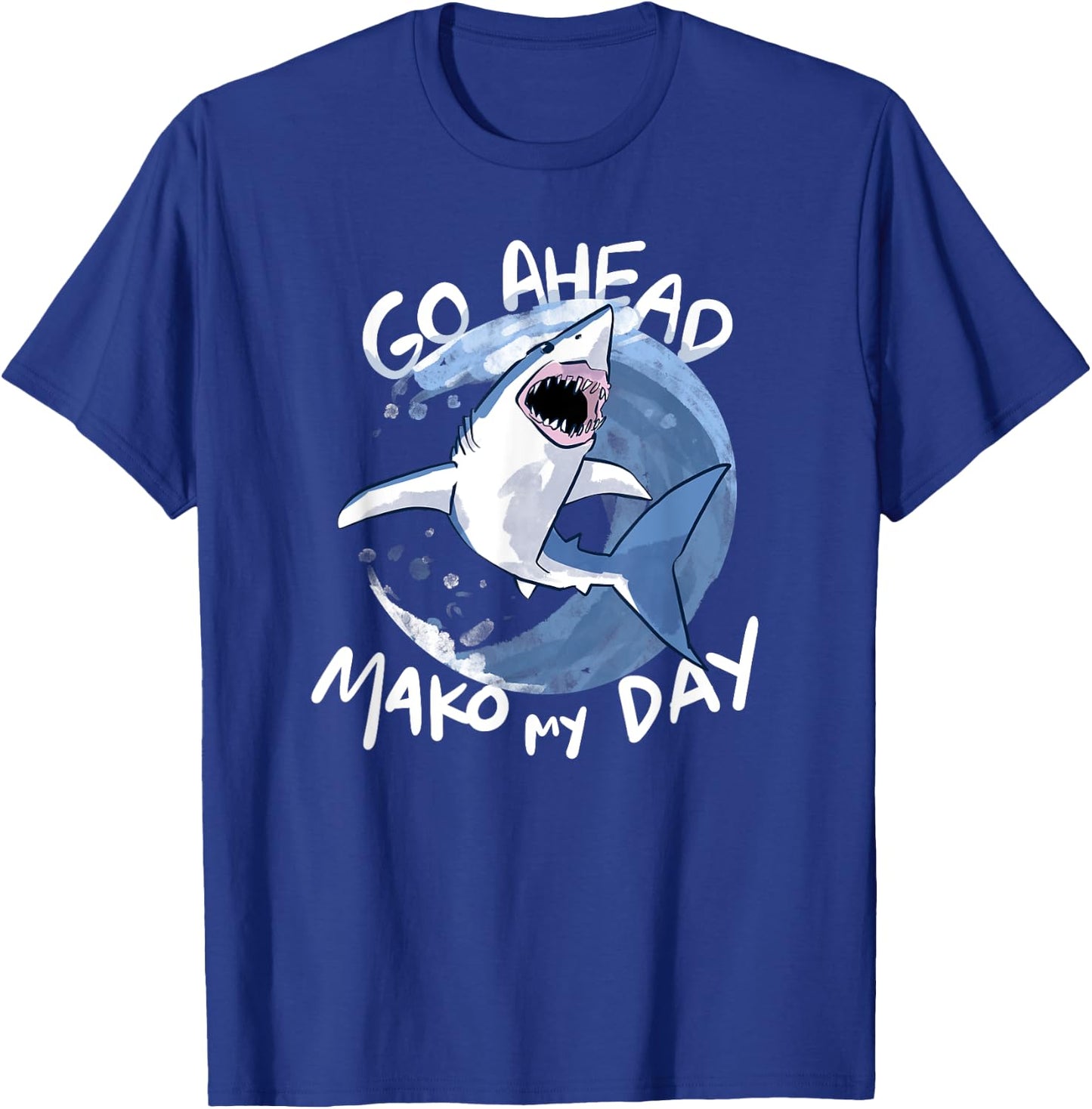 Go Ahead, Mako My Day - Funny Shark T-Shirt - T-Shirt | Royal