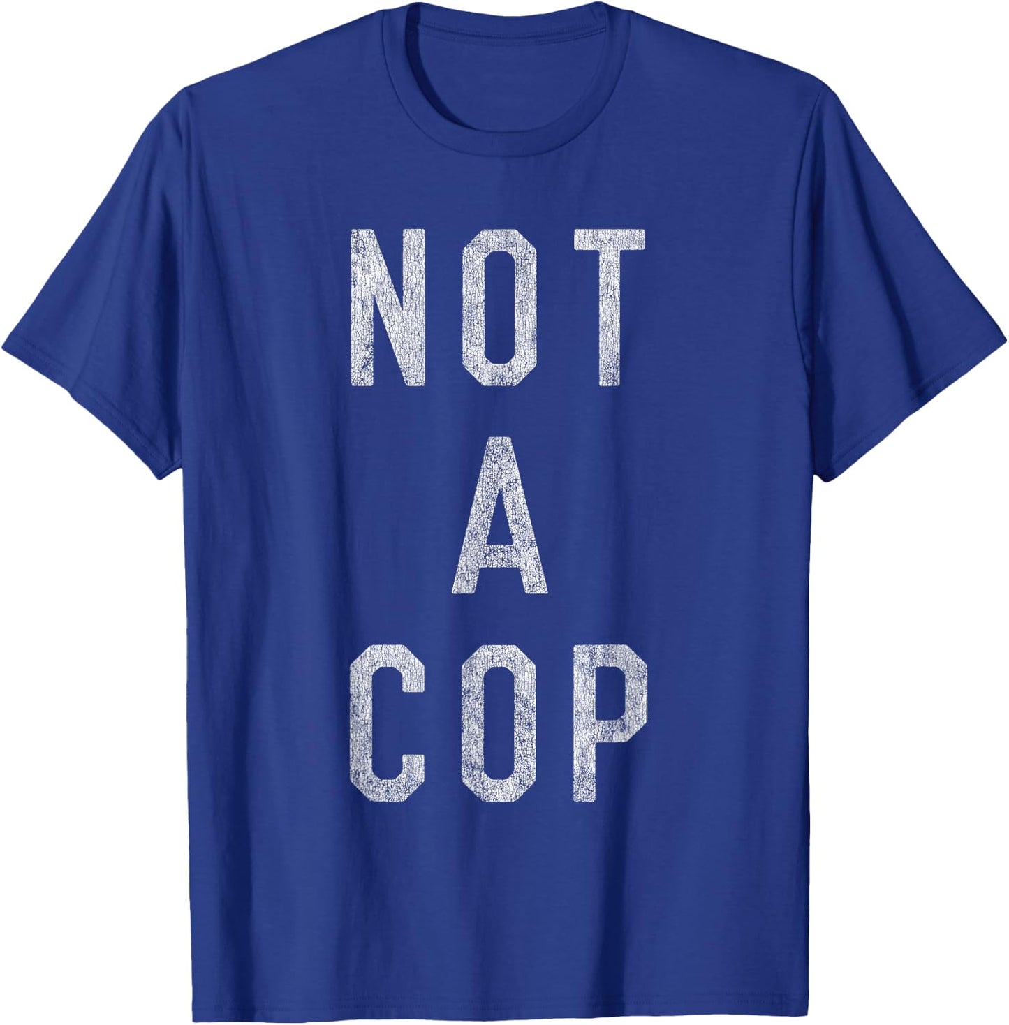 Not a Cop T-Shirt - T-Shirt | Royal