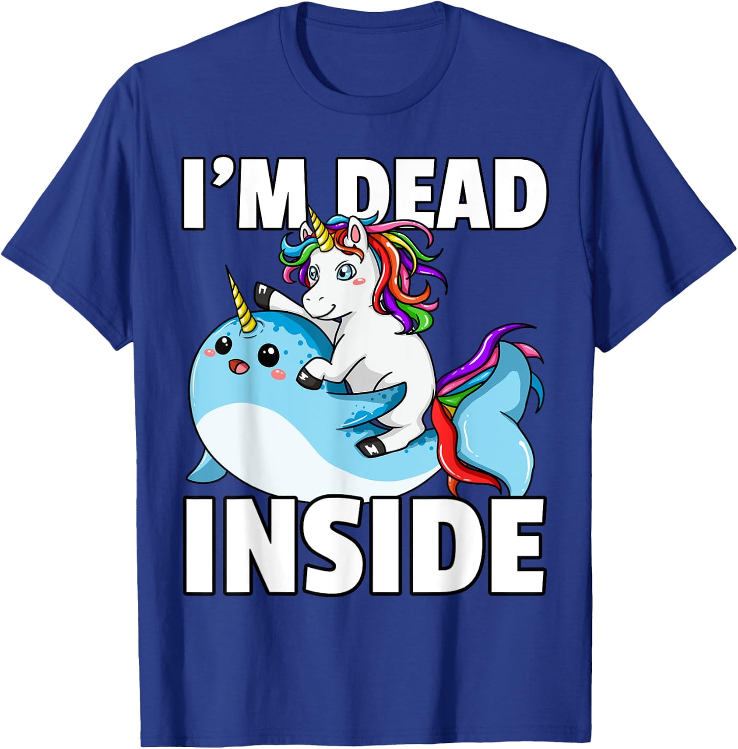 I'm Dead Inside for Narwhal Unicorn Lover T-Shirt - T-Shirt | Royal