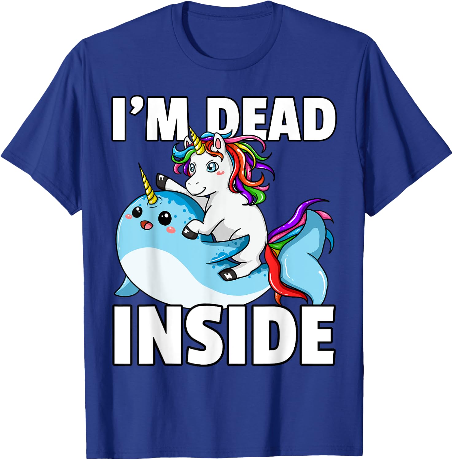 I'm Dead Inside for Narwhal Unicorn Lover T-Shirt - T-Shirt | Royal