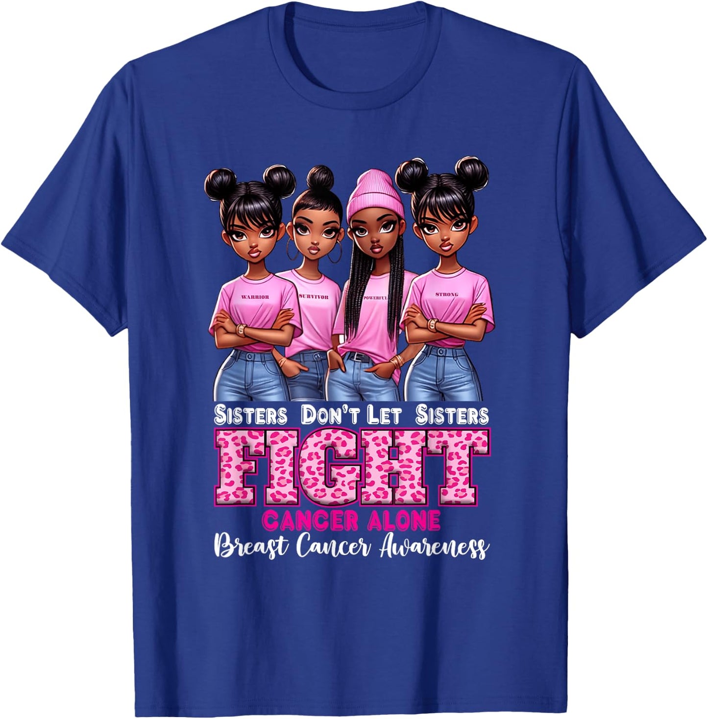 Breast Cancer Alone Girls Sisters Don't Let Sisters Fight T-Shirt - T-Shirt | Royal