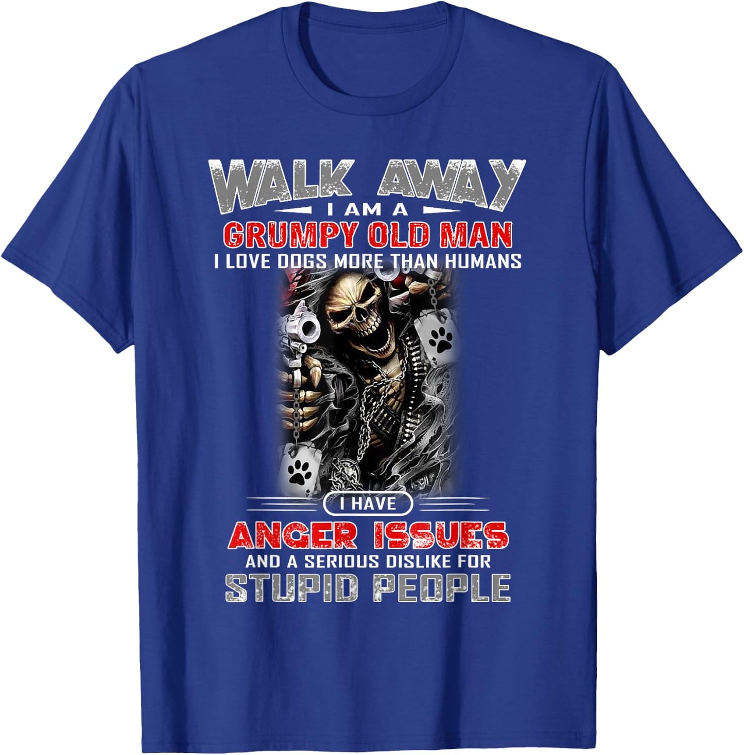 Walk Away I Am A Grumpy Old Man I Love Dogs More Than T-Shirt - T-Shirt | Royal