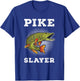 Pike Slayer Fishing Fisherman Northern Pike T-Shirt - T-Shirt | Royal