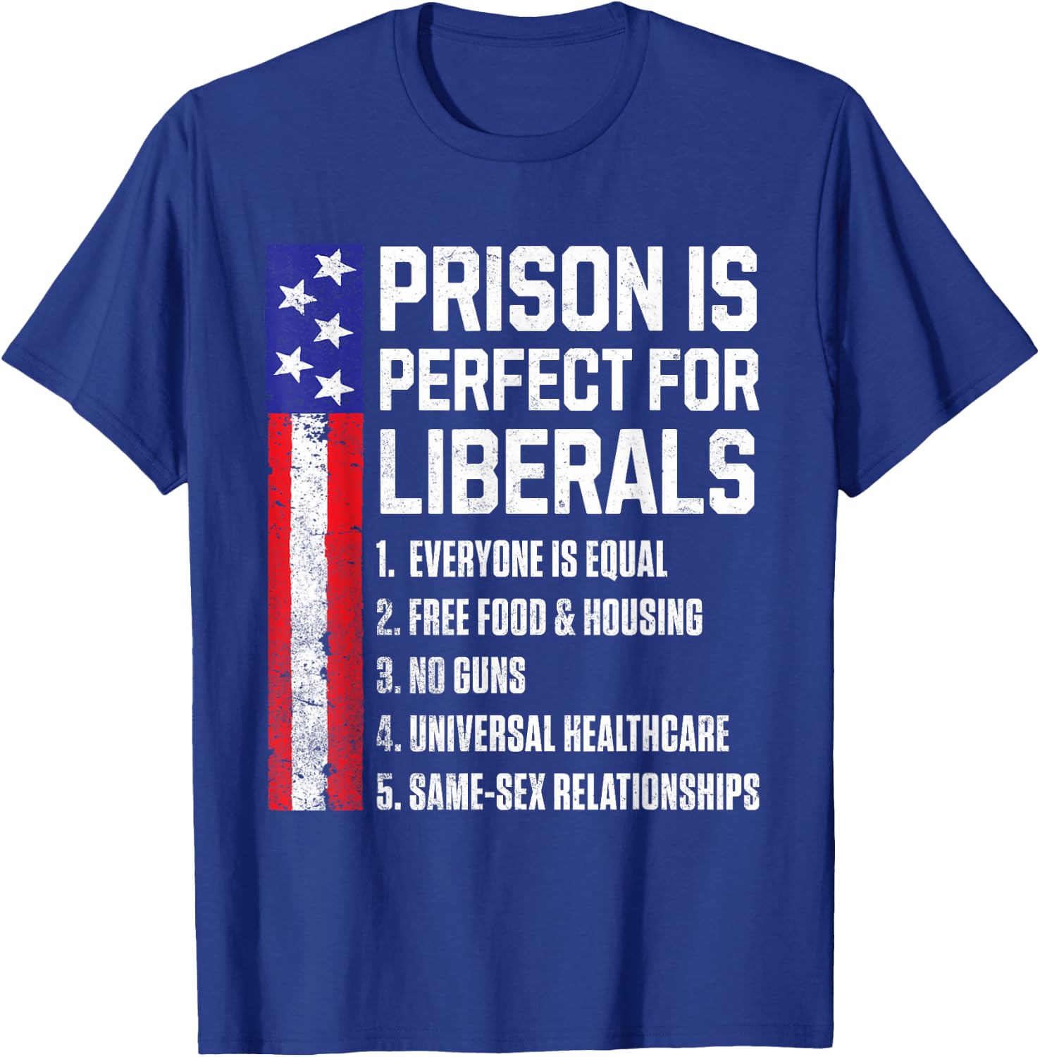 Prison is Perfect for Liberals T-Shirt - T-Shirt | Royal