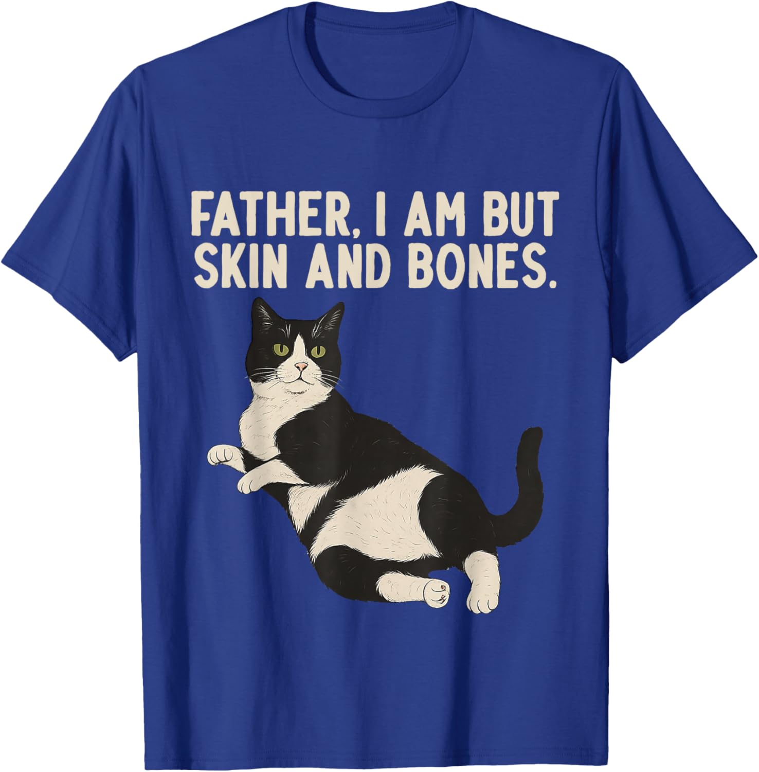 Father, I Am But Skin and Bones Vintage Tuxedo Cat T-Shirt - T-Shirt | Royal