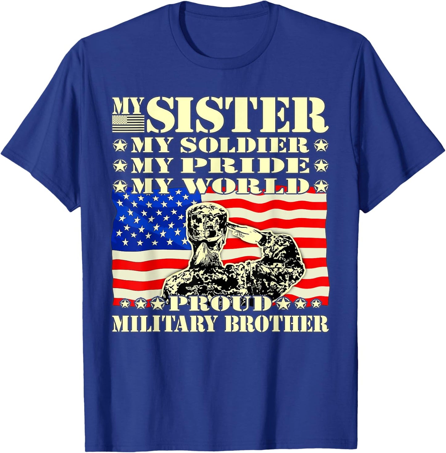 My Sister My Soldier Hero Proud Military Brother Army Family T-Shirt - T-Shirt | Royal
