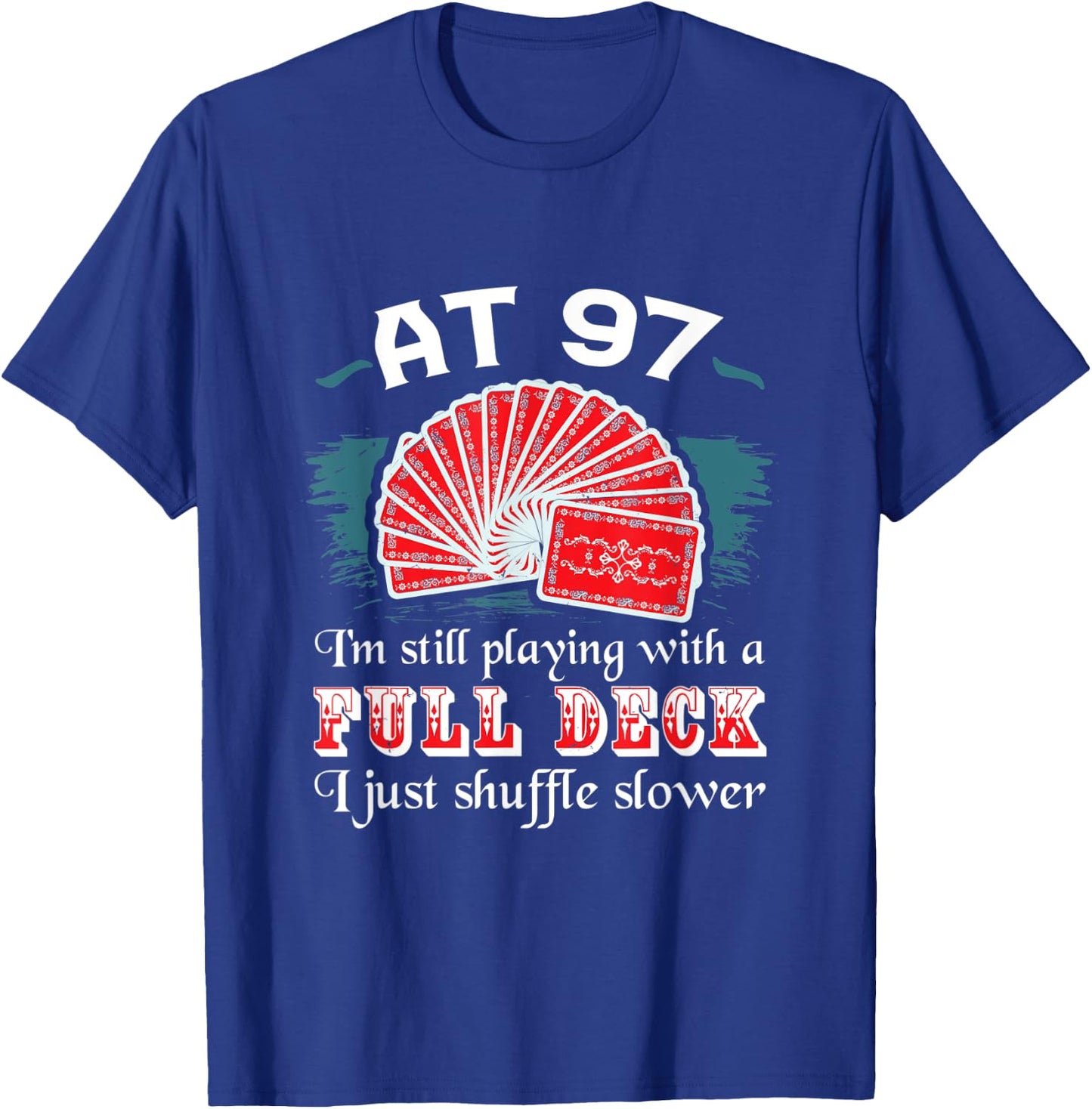 Full Deck Birthday Shirts 97th Birthday 97 Years Old Cards T-Shirt - T-Shirt | Royal