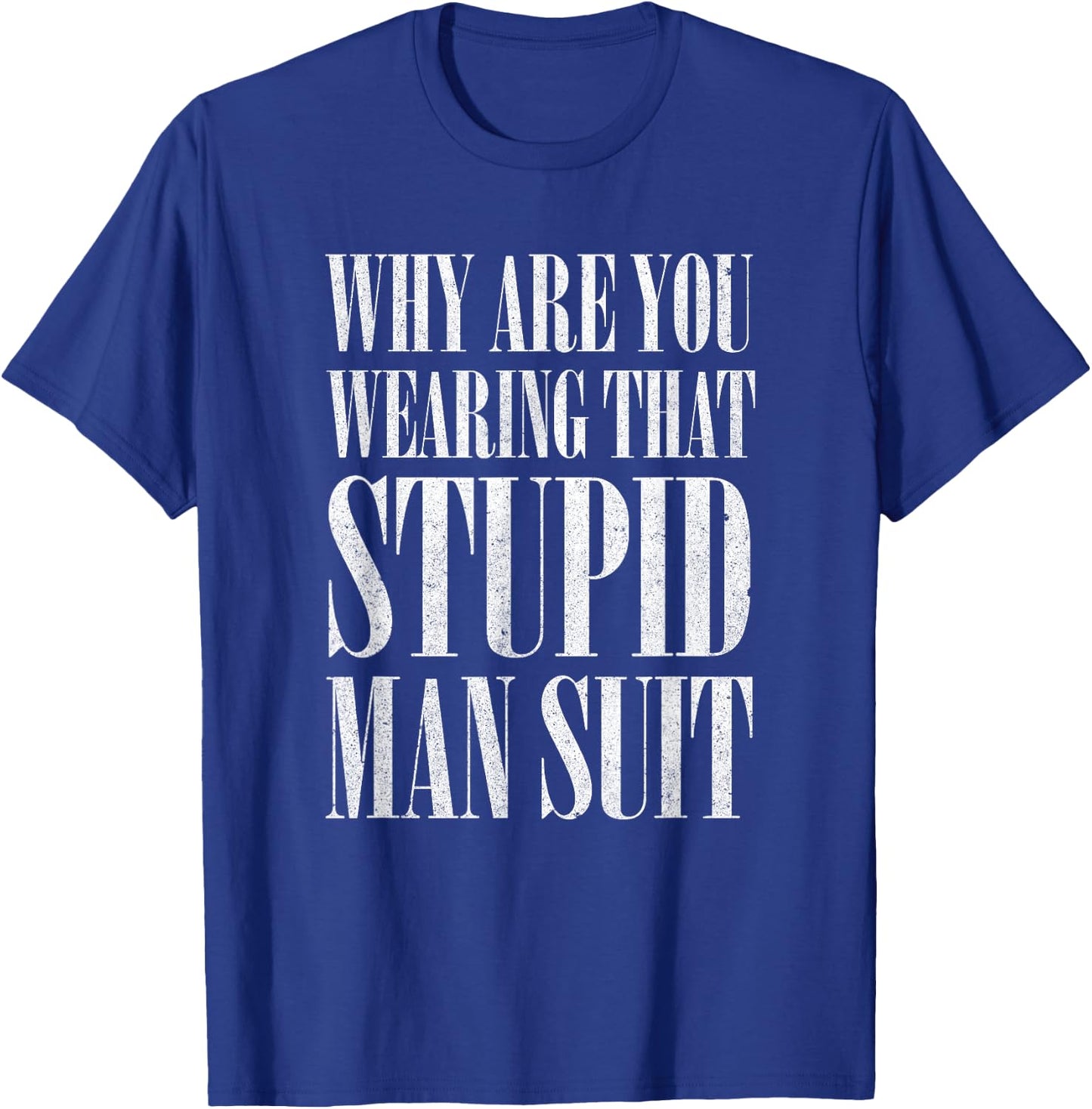Darko - Why are You Wearing That Stupid Man Suit T-Shirt - T-Shirt | Royal
