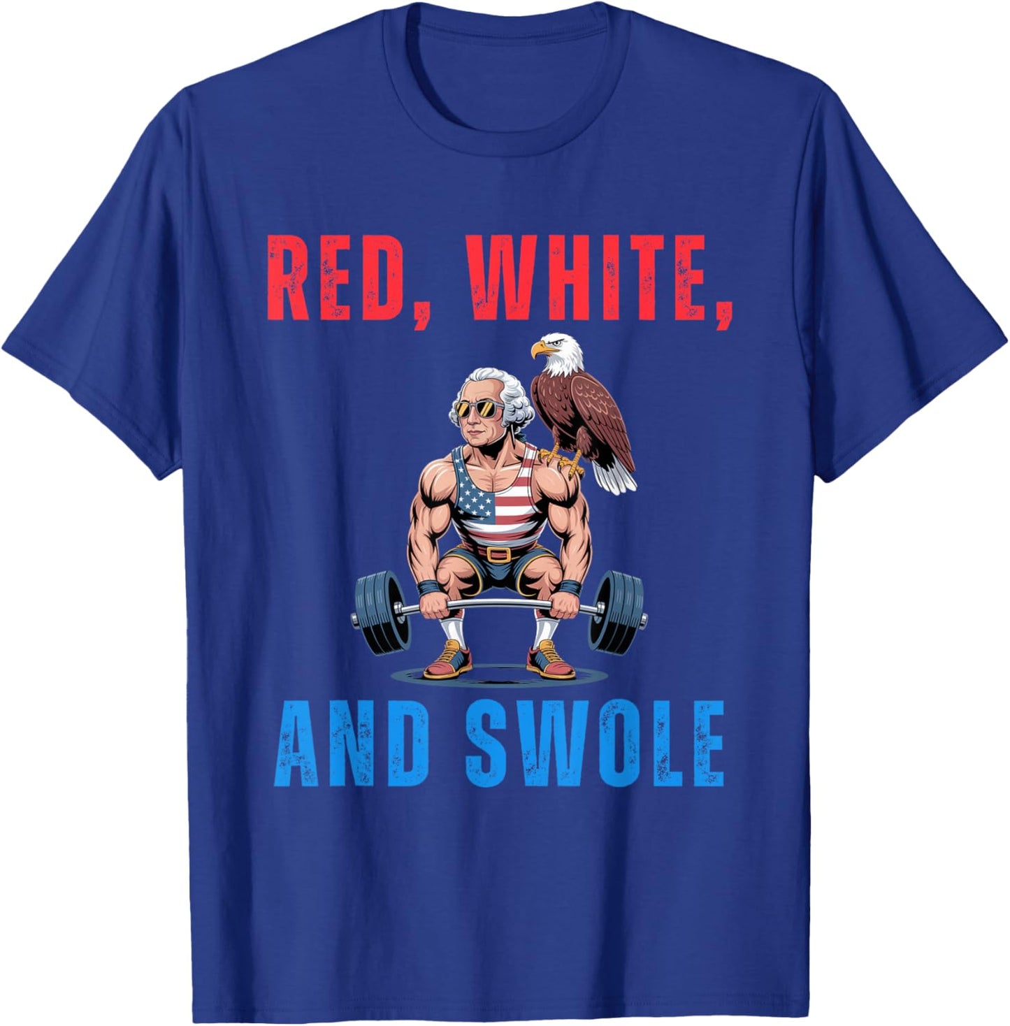 Red, White, and Swole George Washington 4th of July humor T-Shirt - T-Shirt | Royal