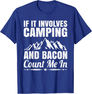If it involves camping and bacon count me T-Shirt - T-Shirt | Royal
