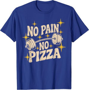 No Pain No Pizza Funny Gym Quote Motivational Workout Joke T-Shirt - T-Shirt | Royal