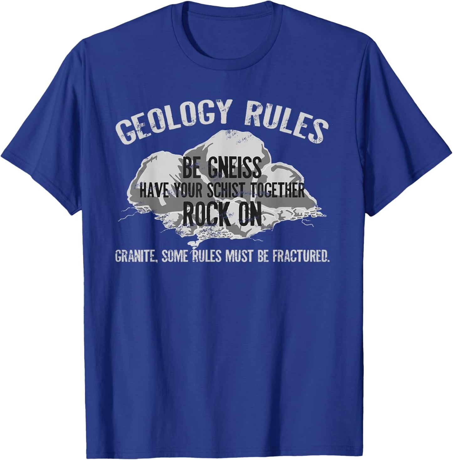 Geologist Rules Be Gneiss Rock On Geology Pun T-Shirt - T-Shirt | Royal