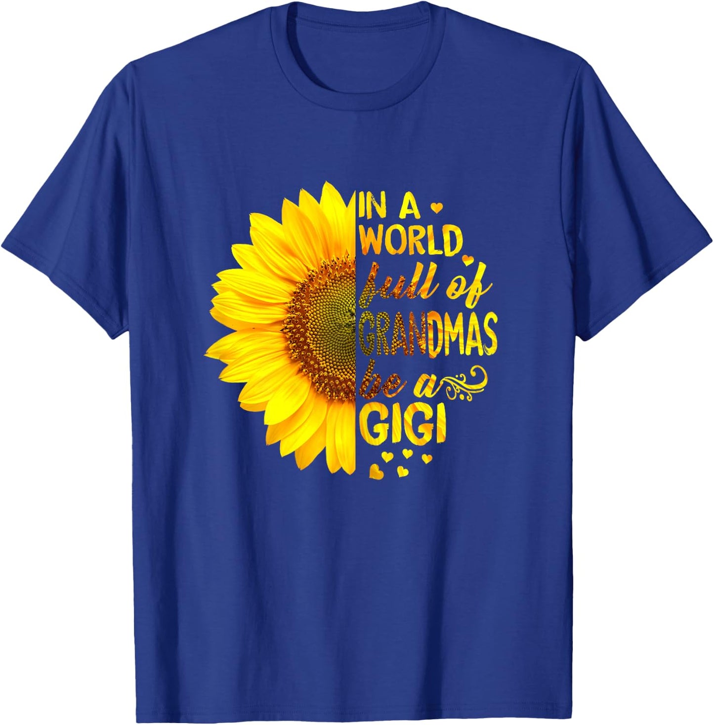 In a world full of grandmas be Gigi Sunflower T-Shirt - T-Shirt | Royal