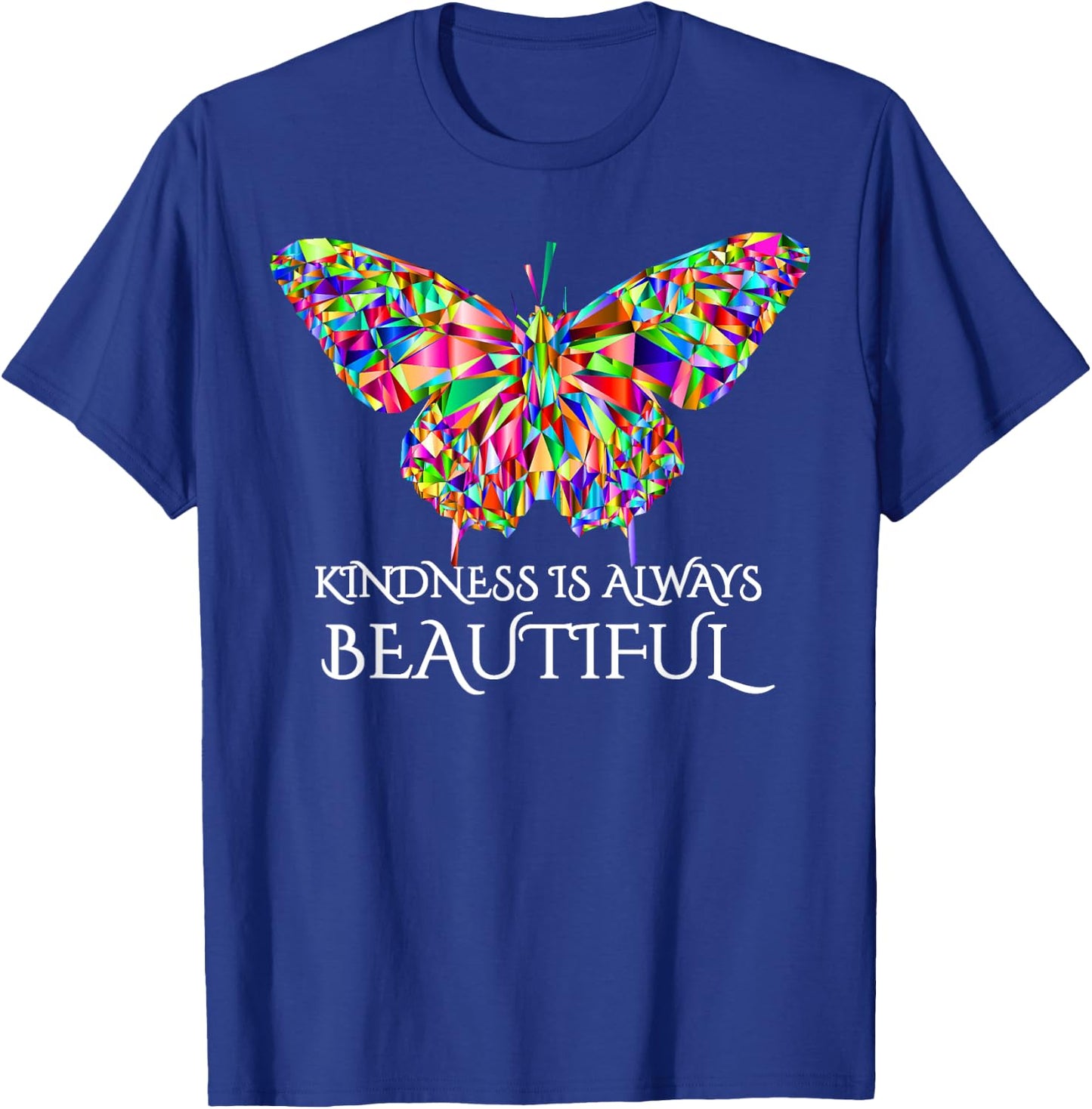 Kindness is Always Beautiful Butterfly T-Shirt - T-Shirt | Royal