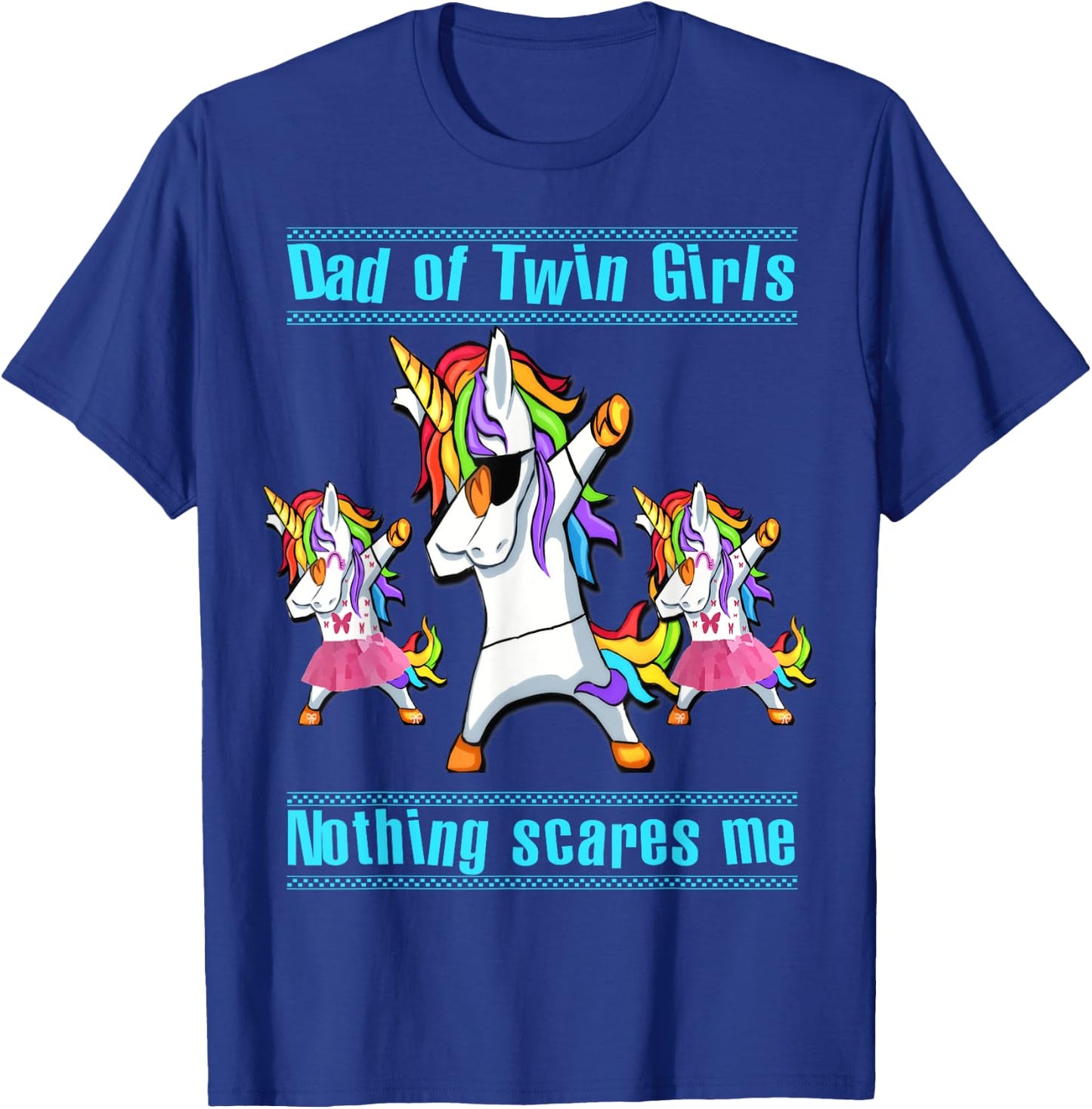 Dad Of Twin Girls Nothing Scares Me Dabbing Unicorn T-Shirt - T-Shirt | Royal