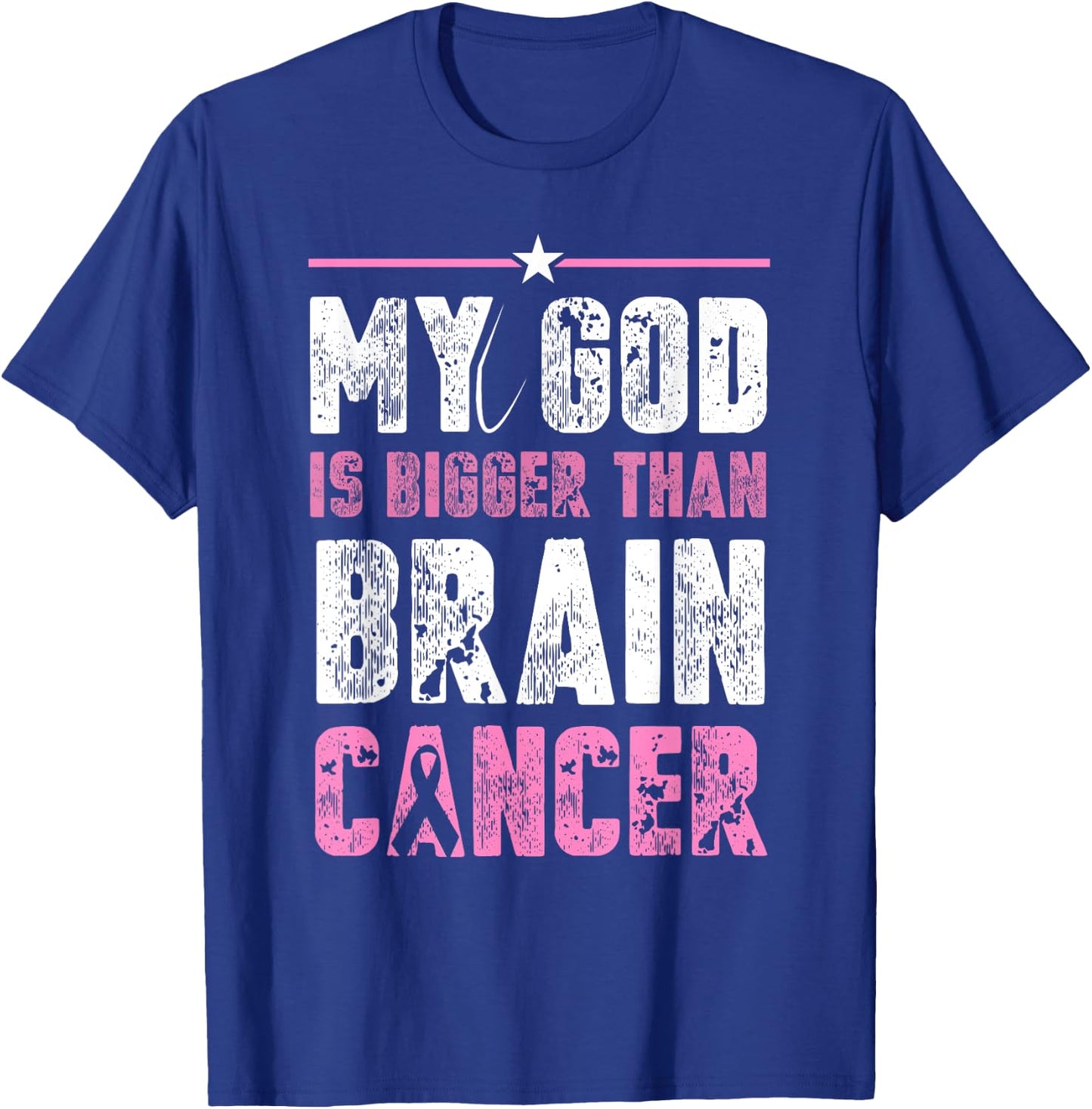 My God is Bigger Than Brain Cancer Shirt Gift Cancer Patient T-Shirt - T-Shirt | Royal