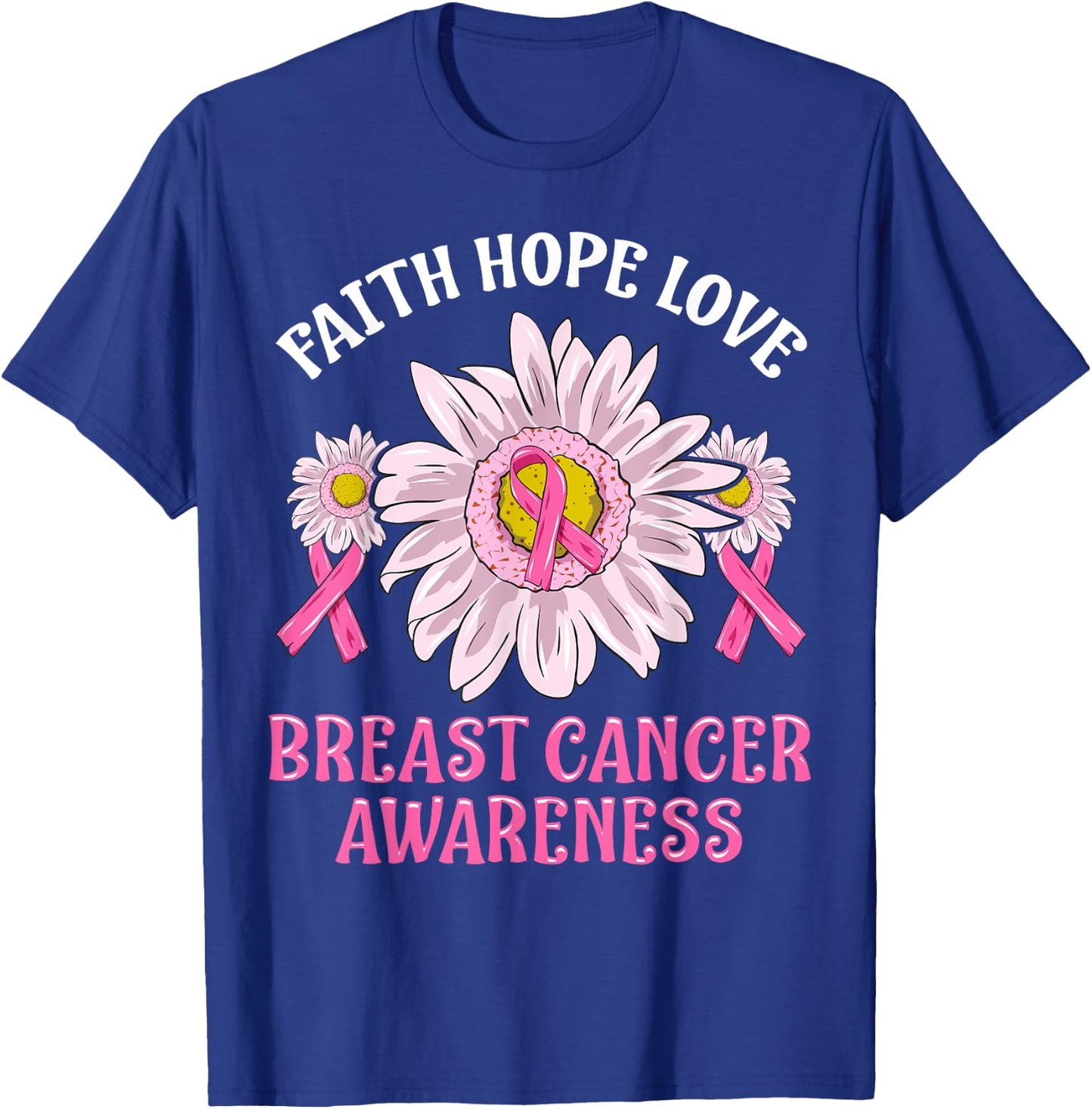 Faith Hope Love Breast Cancer Awareness Flower Pink Ribbon T-Shirt - T-Shirt | Royal