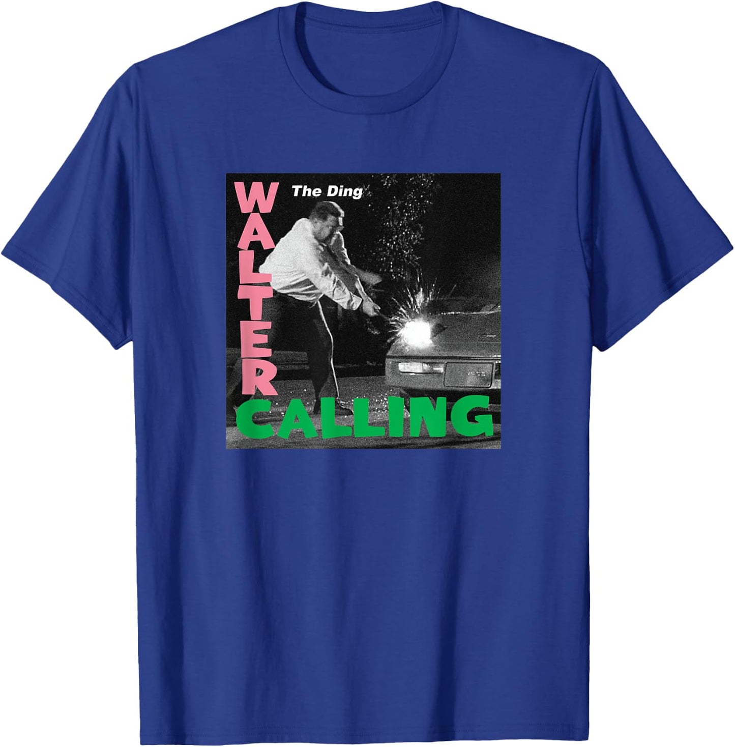 Walter Calling Shirt T-Shirt - T-Shirt | Royal