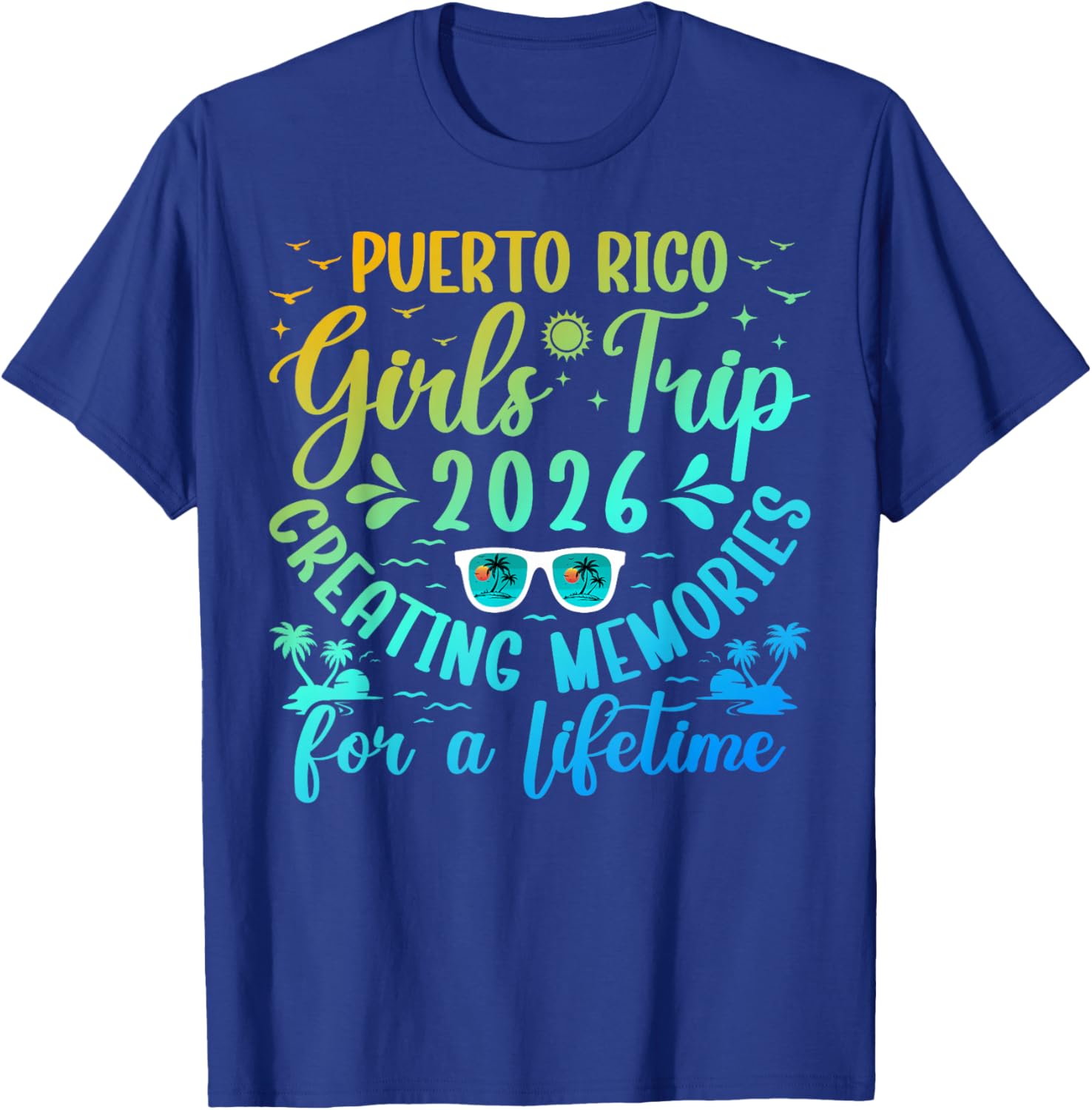 Puerto Rico Girls Trip 2026 Creating Memories Girls Vacation T-Shirt - T-Shirt | Royal