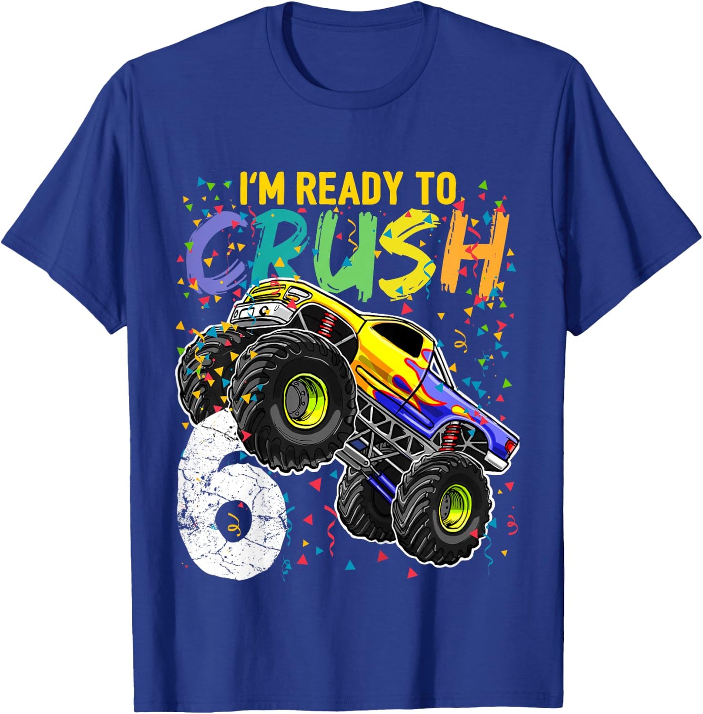 Kids Im Ready to Crush 6 Monster Truck 6th Birthday Shirt Boys T-Shirt - T-Shirt | Royal