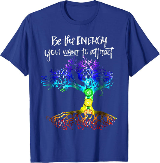Chakra Tree of Life Be The Energy You Want to Attract T-Shirt - T-Shirt | Royal