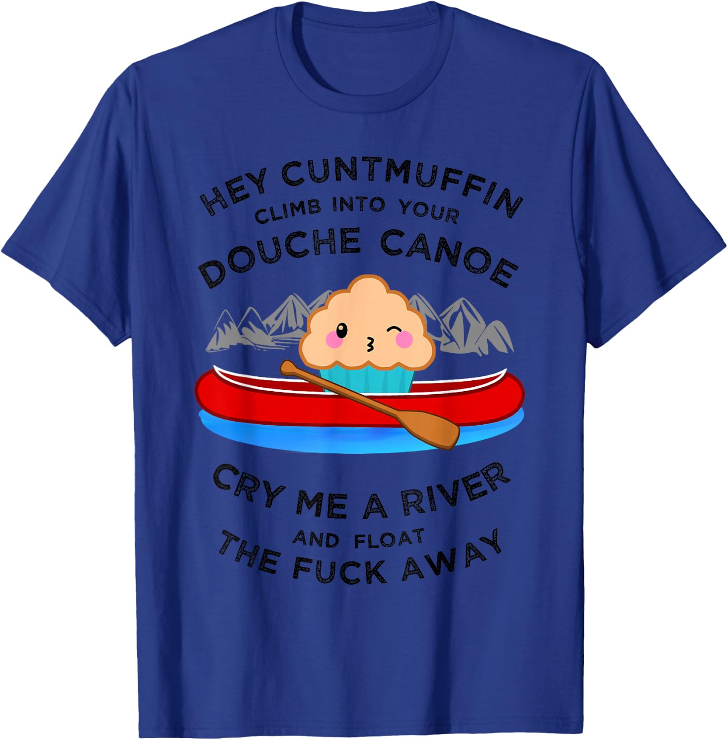 Vulgar Muffin Canoe , Curse Word Insult Apparel T-Shirt - T-Shirt | Royal
