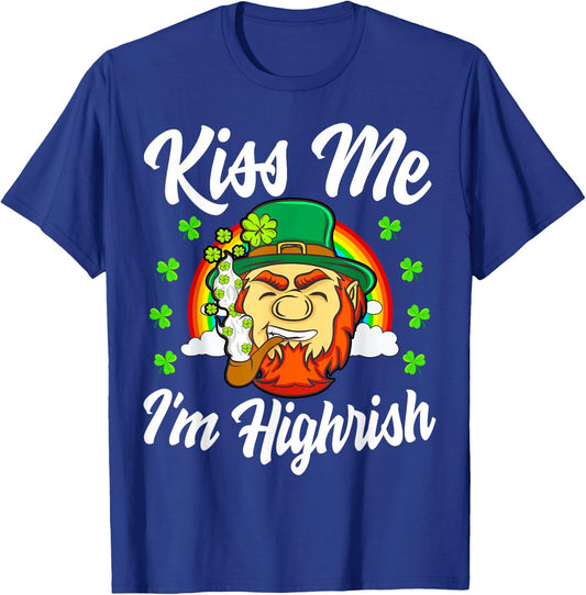 Kiss Me I'm Highrish Shirt St Patricks Day Weed Stoner Irish T-Shirt - T-Shirt | Royal
