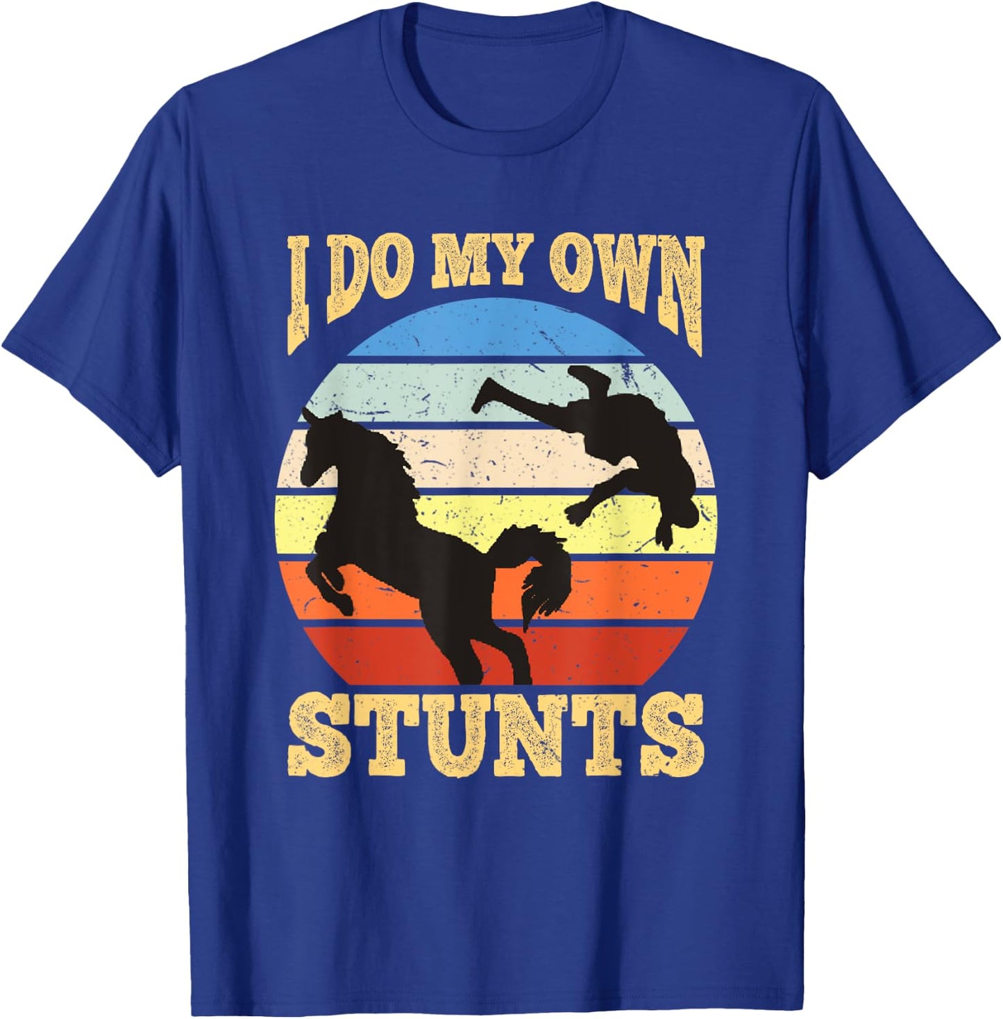 I Do My Own Stunts Horse Lover Funny Get Well Soon Gift T-Shirt - T-Shirt | Royal