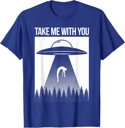 Take Me With You Alien Abduction Spaceship UFO Shirt T-Shirt - T-Shirt | Royal