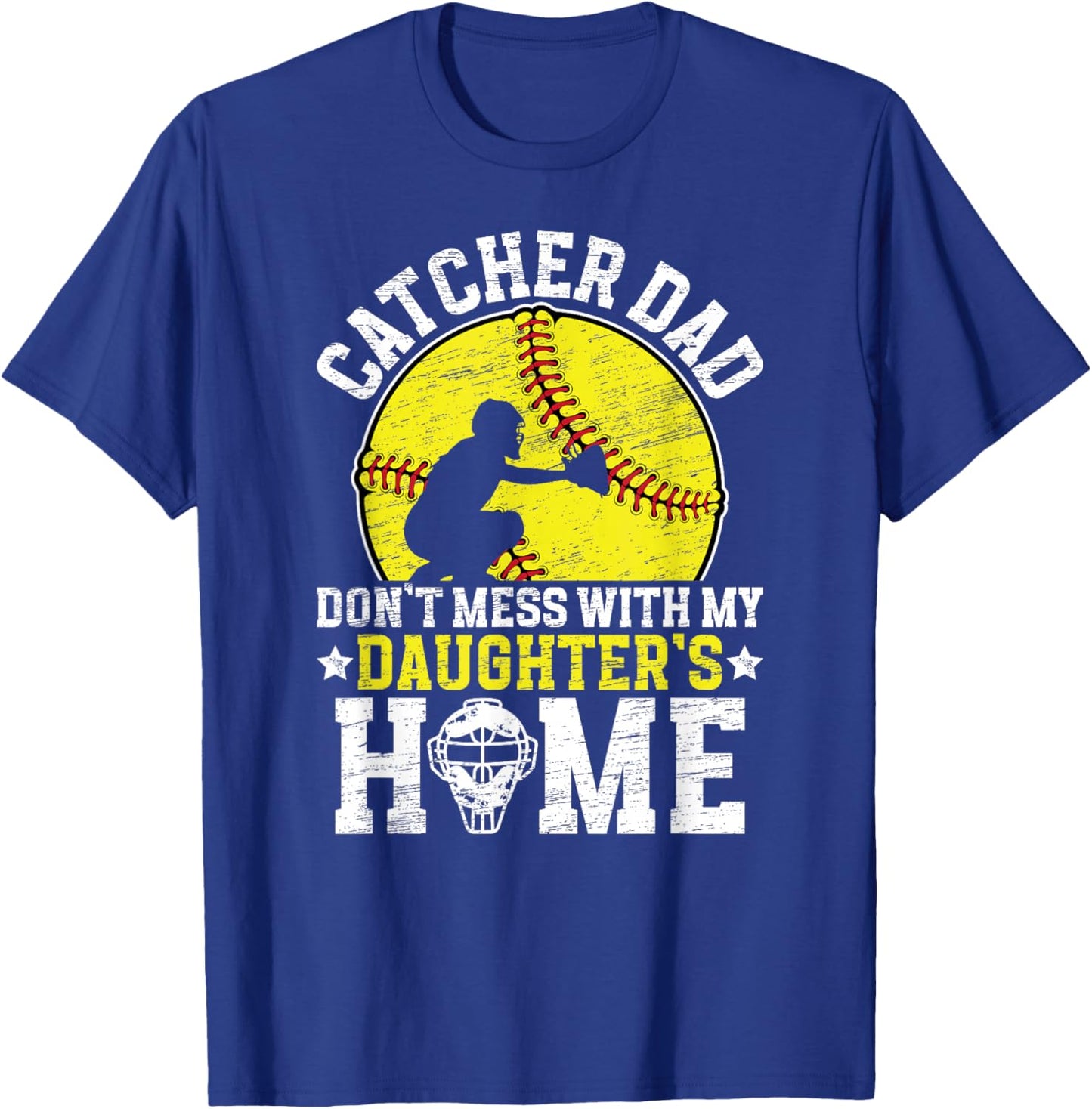 Softball Catcher Dad Funny Softball Catcher Father T-Shirt - T-Shirt | Royal