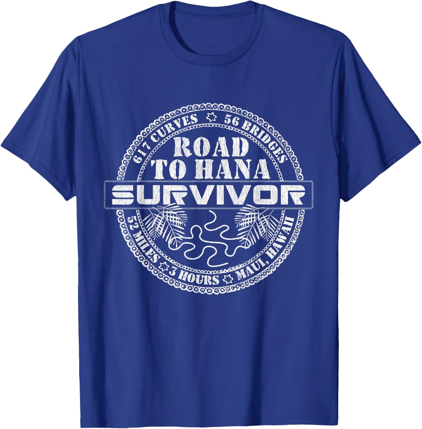Road To Hana Survivor Maui Hawaii Lover Traveler T-Shirt - T-Shirt | Royal