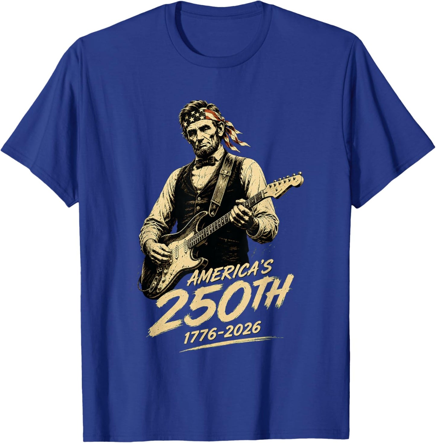 Abraham Lincoln Playing Guitar 4th of July 250 Years T-Shirt - T-Shirt | Royal