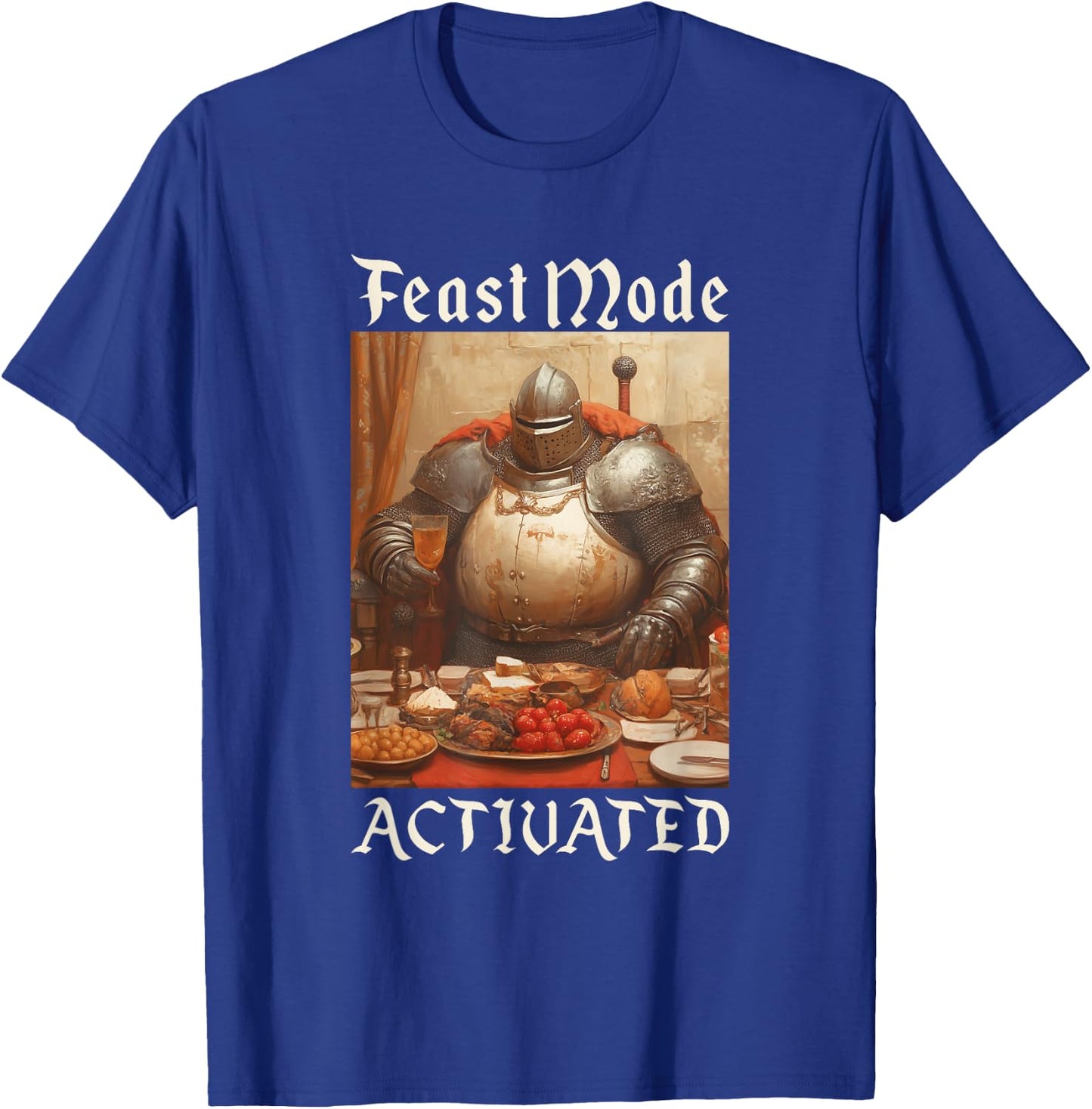 Feast Mode Activated Funny Renaissance Fair Medieval T-Shirt - T-Shirt | Royal