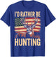 I'd Rather Be Hunting T-Shirt - T-Shirt | Royal