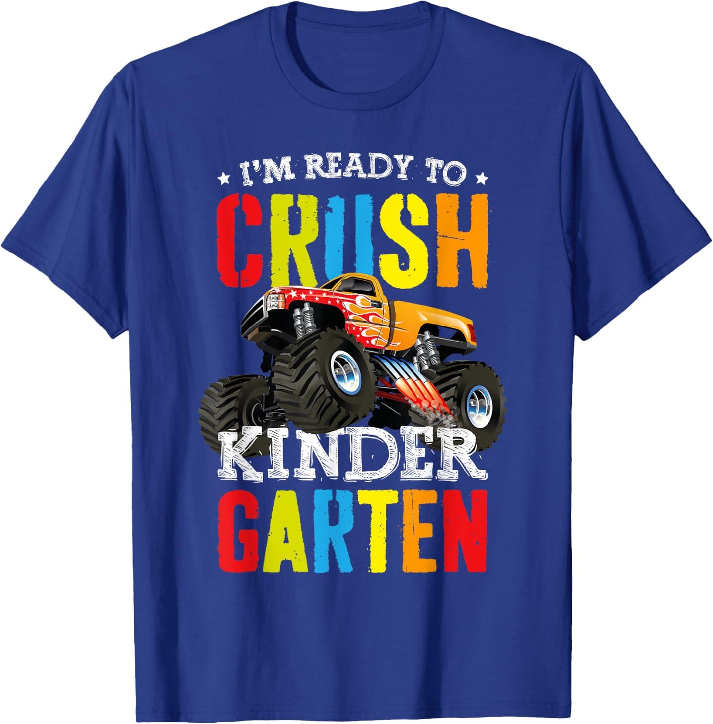 Im Ready To Crush Kindergarten Monster Truck Back To School T-Shirt - T-Shirt | Royal