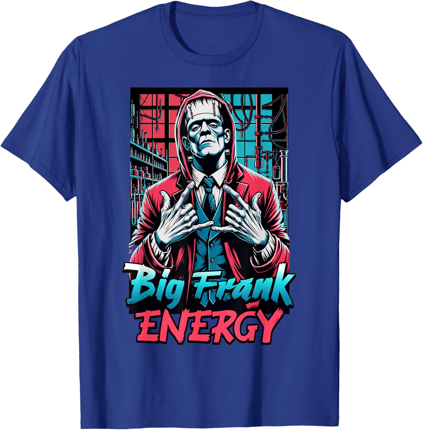 Big Frank Energy Funny Frankenstein Halloween Men Women T-Shirt - T-Shirt | Royal
