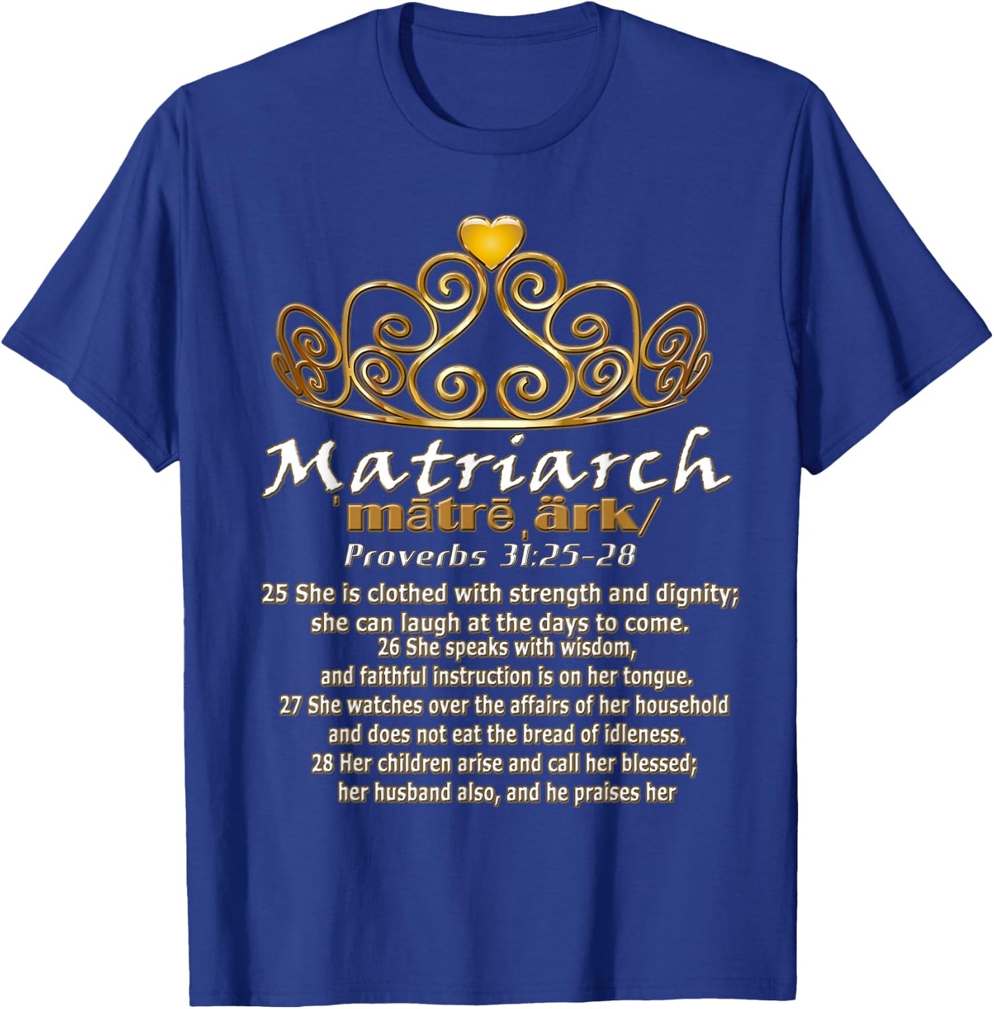 Matriarch Proverbs 31 Bible Scripture T-Shirt - T-Shirt | Royal