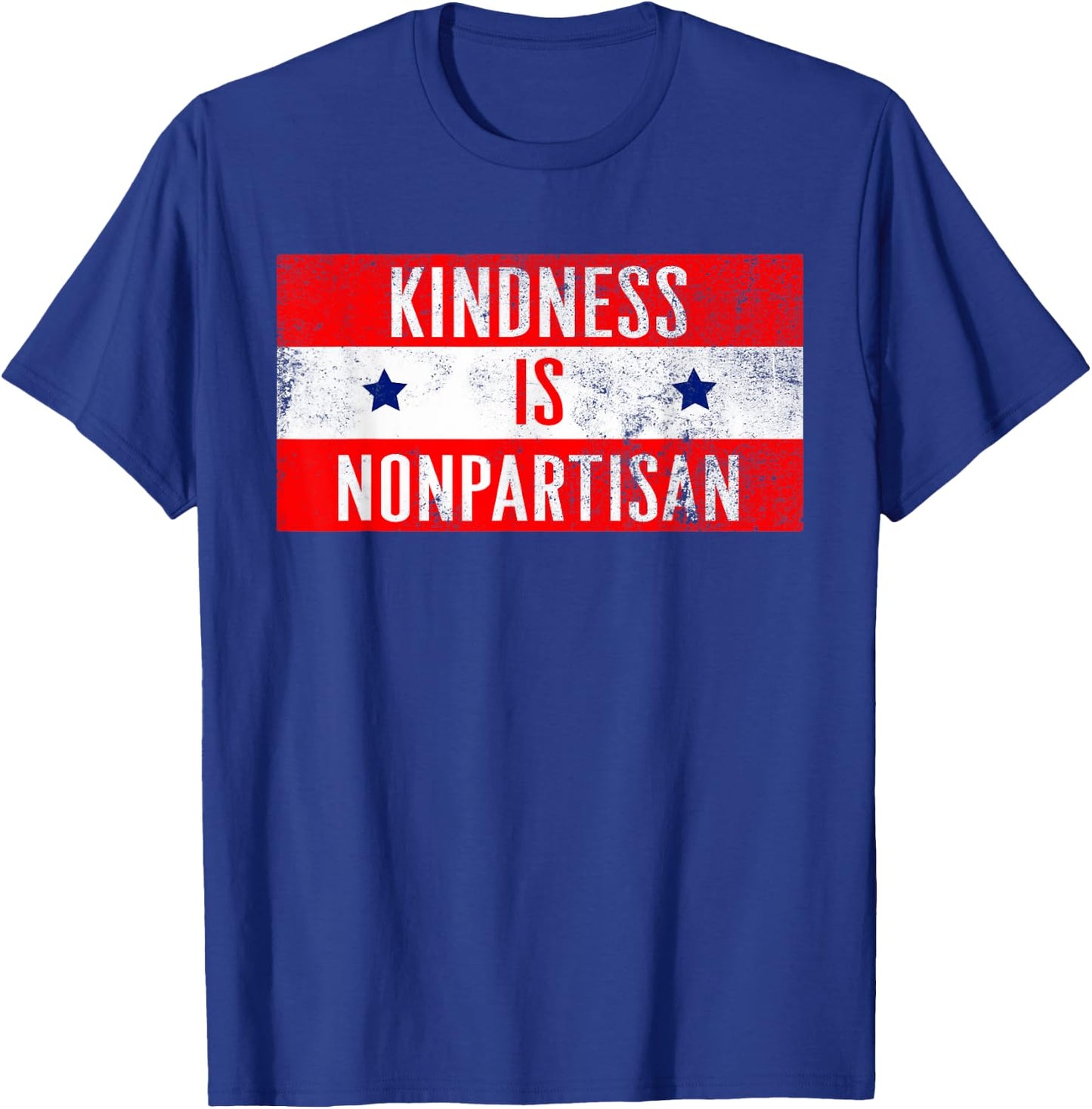 Kindness Is Nonpartisan Political Good Life Women Men Gift T-Shirt - T-Shirt | Royal