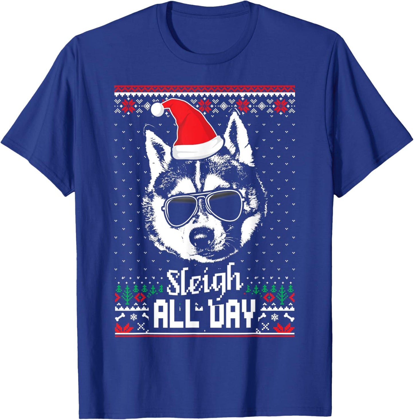 Sleigh all Day Funny Siberian Husky Christmas T-Shirt - T-Shirt | Royal