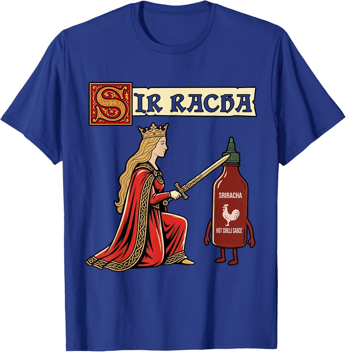Sir Racha Sriracha Funny Medieval Knight Meme T-Shirt - T-Shirt | Royal